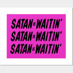 Satan is Waitin' Posters and Art